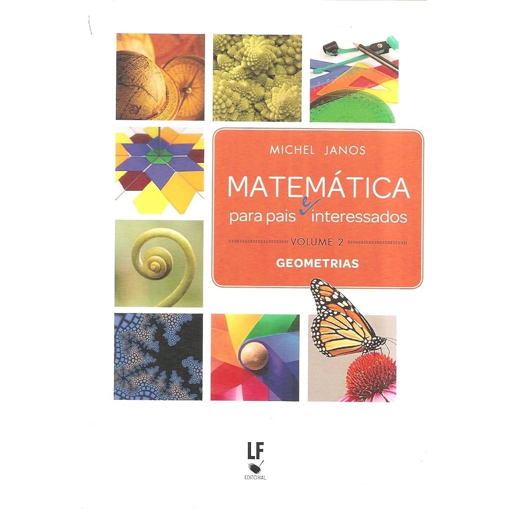 Matemática Para Pais e Interessados - Volume 2: Geometrias autor Michel Janos