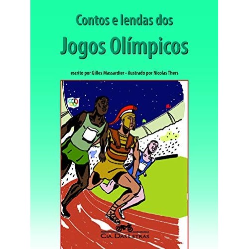 Livro Contos e Lendas dos Jogos Olímpicos de Gilles Massardier, Tradução de André Viana e Ilustrações de ... 7851836