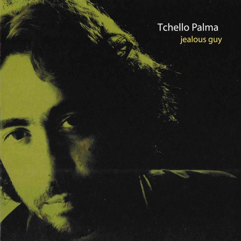 CD TCHELLO PALMA INTERPRETA: JOHN LENNON / MCCARTNEY / ELTON JOHN / PRINCE / STEVE WINWOOD... TCHELLO PALMA - JEALOUS GU