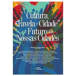 Cultura, "favela É Cidade" e o Futuro das Nossas Cidades autor João Paulo dos Reis Velloso