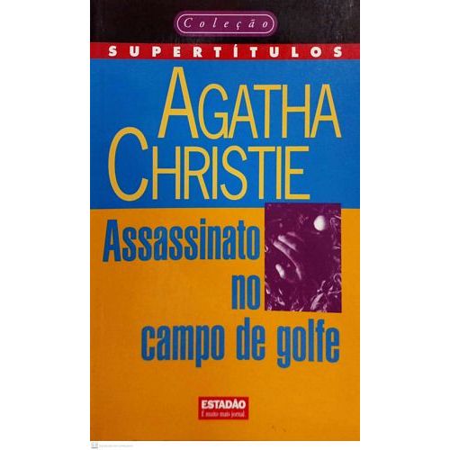 Assassinato no campo de golfe (Estadão / coleção supertítulos) autor Christie, Agatha