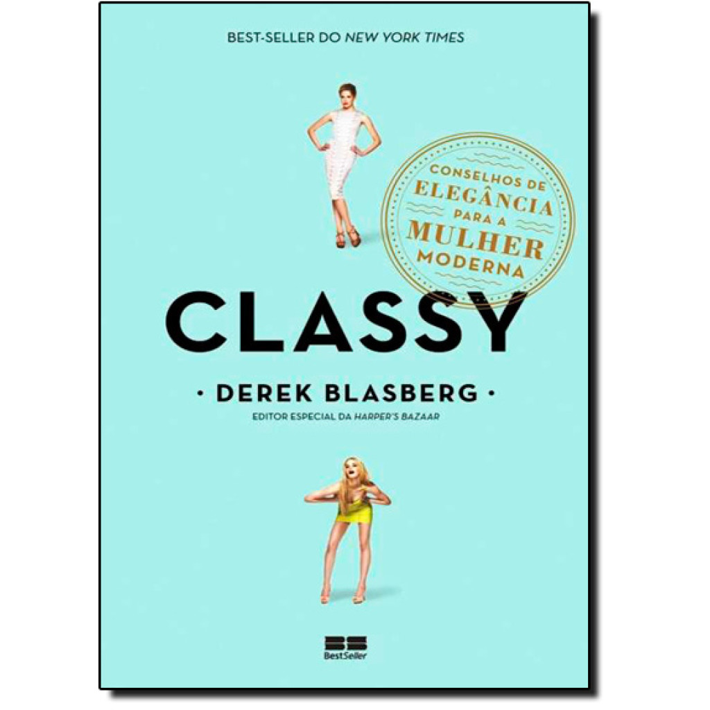 Classy: Conselhos de elegância para a mulher moderna