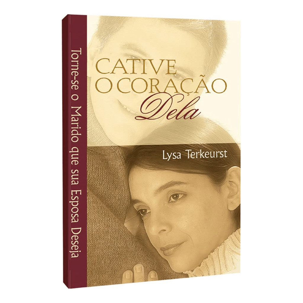 Livro Cative O Coração Dela: Torne-se O Marido Que A Sua Esposa Deseja - Lysa Terkeurst | Cpad