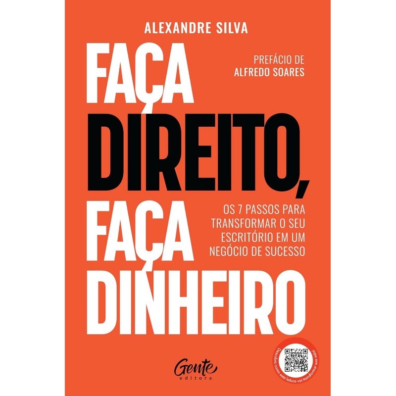 Faca Direito, Faca Dinheiro: os 7 Passos para Transformar o Seu Escritorio