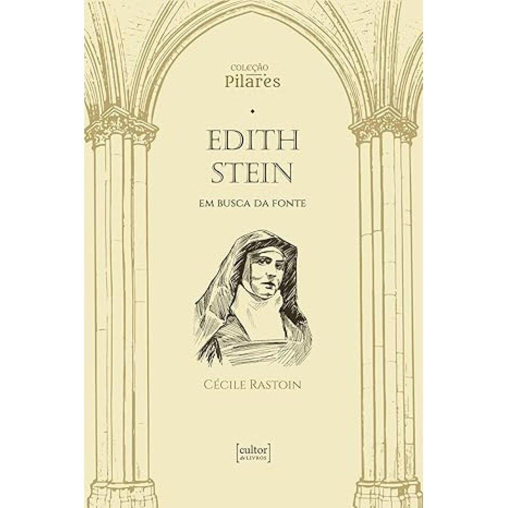 Edith Stein: em Busca da Fonte (Cécile Rastoin)
