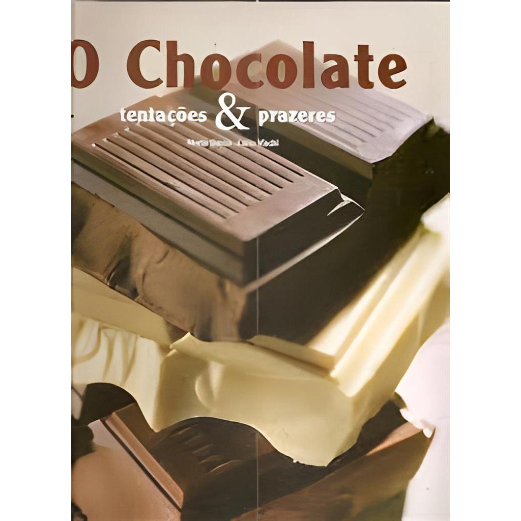 O Chocolate: Tentações & Prazeres autor Mario Busso & Carlo Vischi