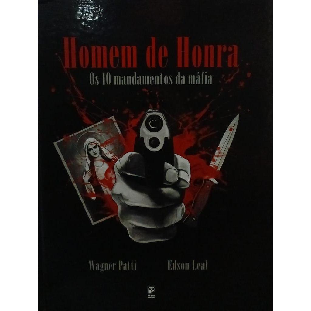 Homem de Honra - Os 10 Mandamentos da Máfia autor Wagner Patti e Edson Leal
