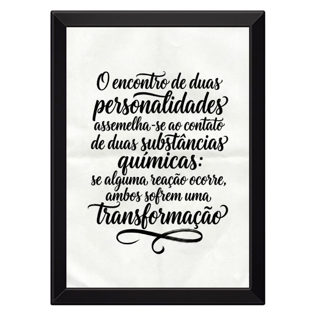 Quadro Carl Jung O Encontro de Duas Personalidades ASsemelha-se Ao Contato de Duas Substânticas Quimicas