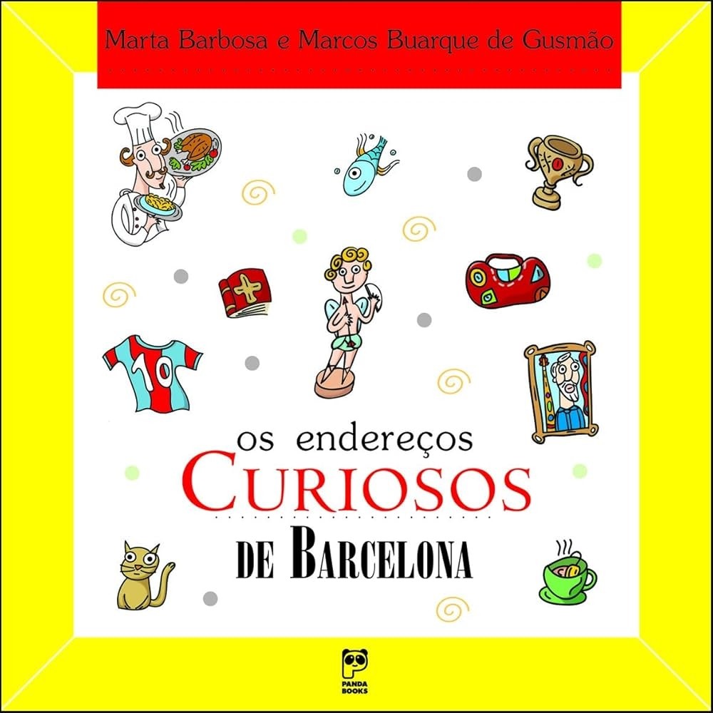 Os Endereços Curiosos de Barcelona autor Marta Barbosa e Marcos Buarque de Gusmão