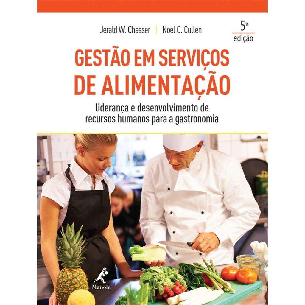 GESTÃO EM SERVIÇOS DE ALIMENTAÇÃO autor Jerald W. Chesser e Noel C. Cullen
