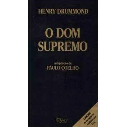 Livro O Dom Supremo de Henry Drummond, adaptado e traduzido por Paulo Coelho 7781870