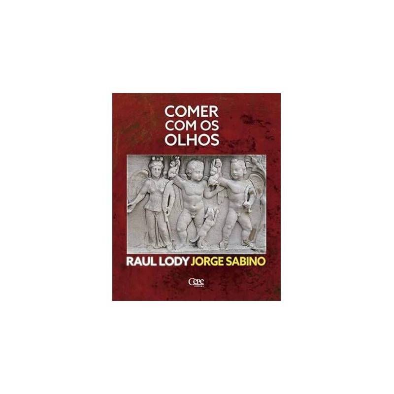 Comer com os Olhos autor Jorge Sabino -raul Lody- com Dedicatória