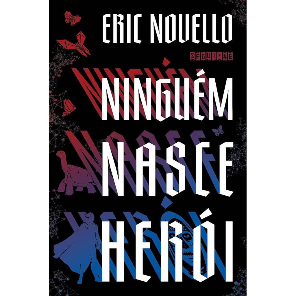 Ninguém Nasce Herói autor Eric Novello