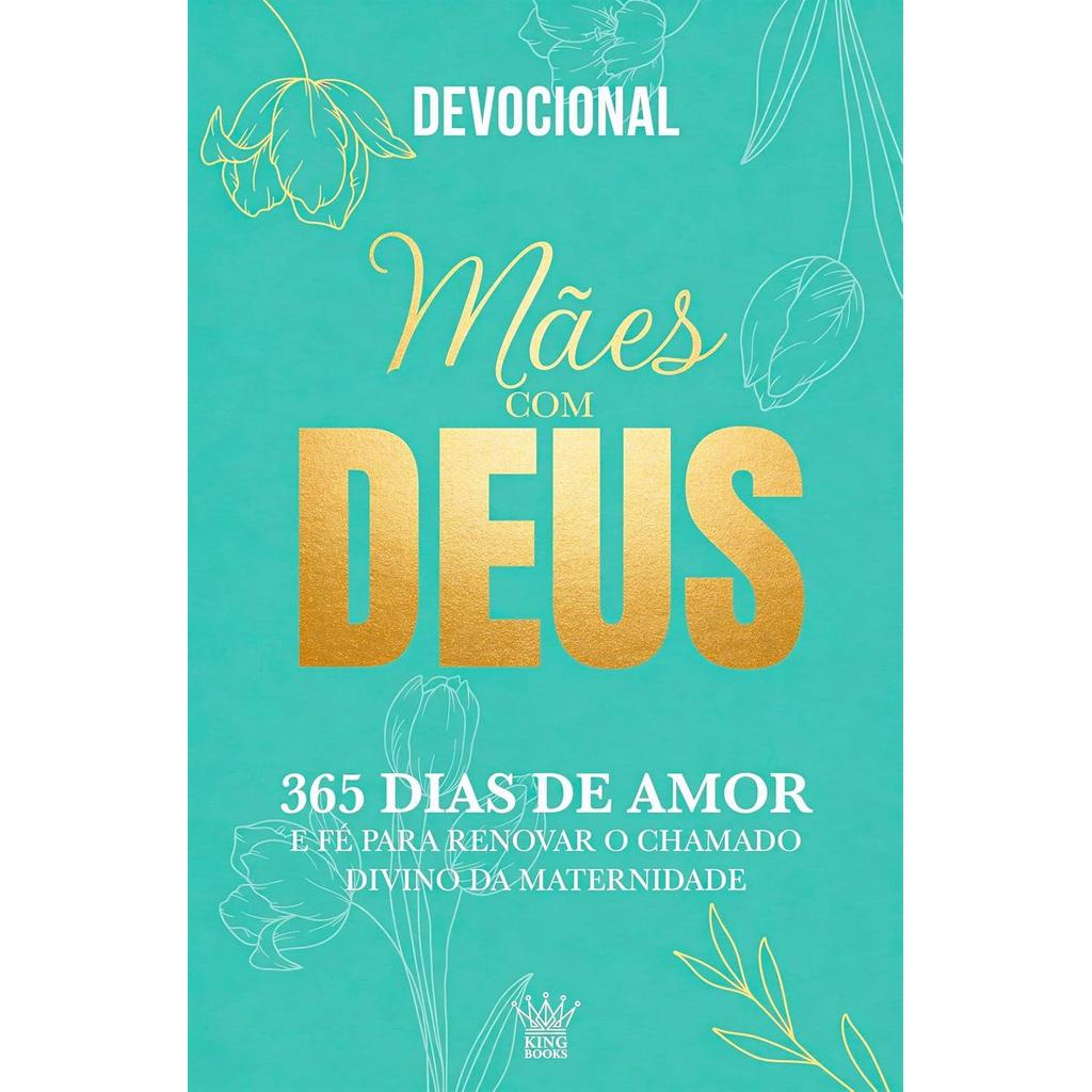MÃES COM DEUS – DEVOCIONAL 365 DIAS DE AMOR E FÉ em Oferta na Shopee