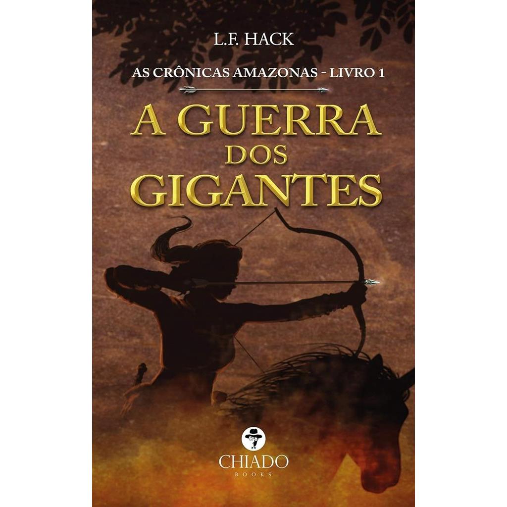 As Crônicas Amazonas - Livro I - A Guerra dos Gigantes autor Lucas Flocke Hack