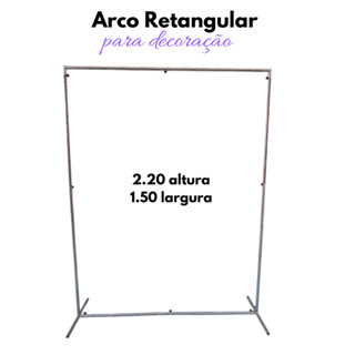Arco Retangular 2,20mt X 1,50mt  P/ Decorações de Festas- AGORA EM AÇO GALVANIZADO em Oferta na Shopee