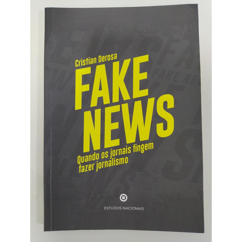 Fake News Quando os Jornais Fingem Fazer Jornalismo de Derosa Cristian 7839295