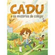 Cadu e os mistérios do colégio autor Cadu Pessoa de Brum