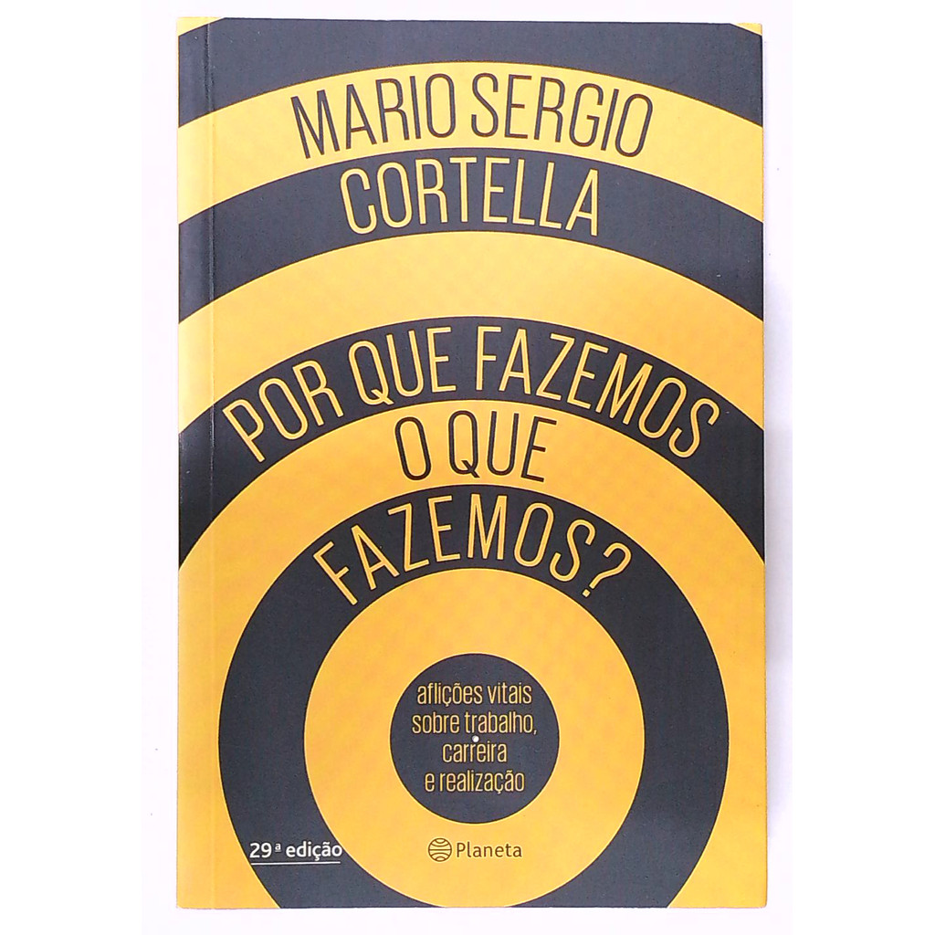 Livro: Por que Fazemos o que Fazemos? - Mario Sergio Cortella (Usado)