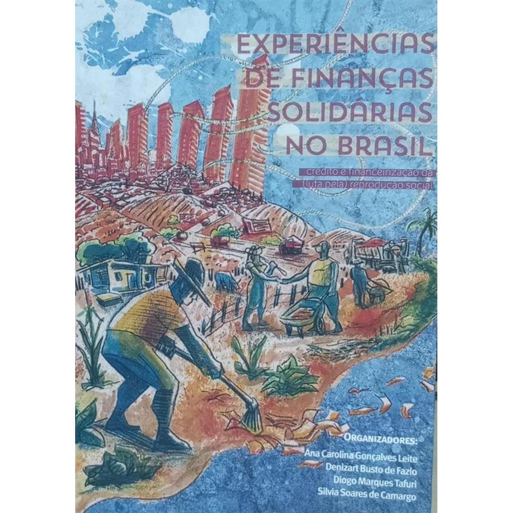 Experiências de Finanças Solidárias no Brasil autor Ana Carolina Gonçalves Leite e Outros (org.)