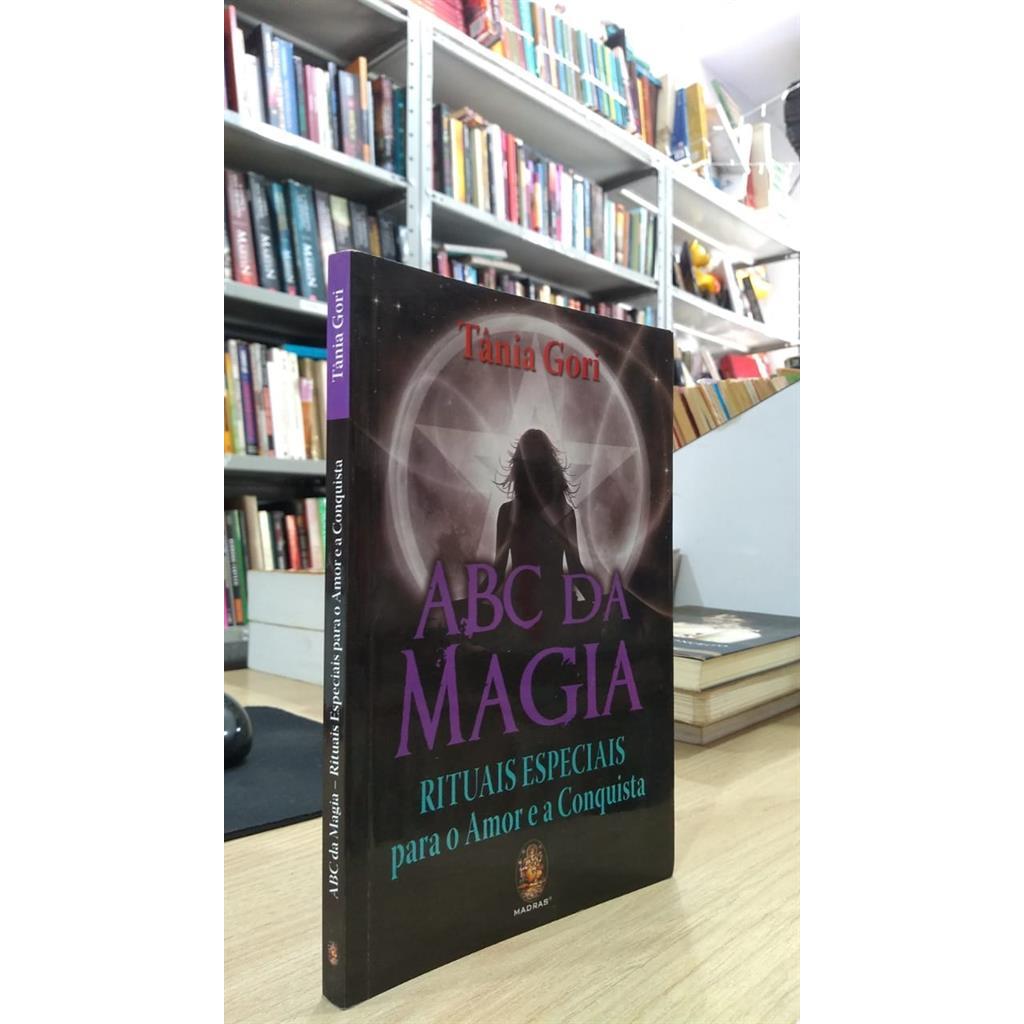 ABC DA MAGIA - RITUAIS ESPECIAIS PARA O AMOR E A CONQUISTA autor TÂNIA GORI