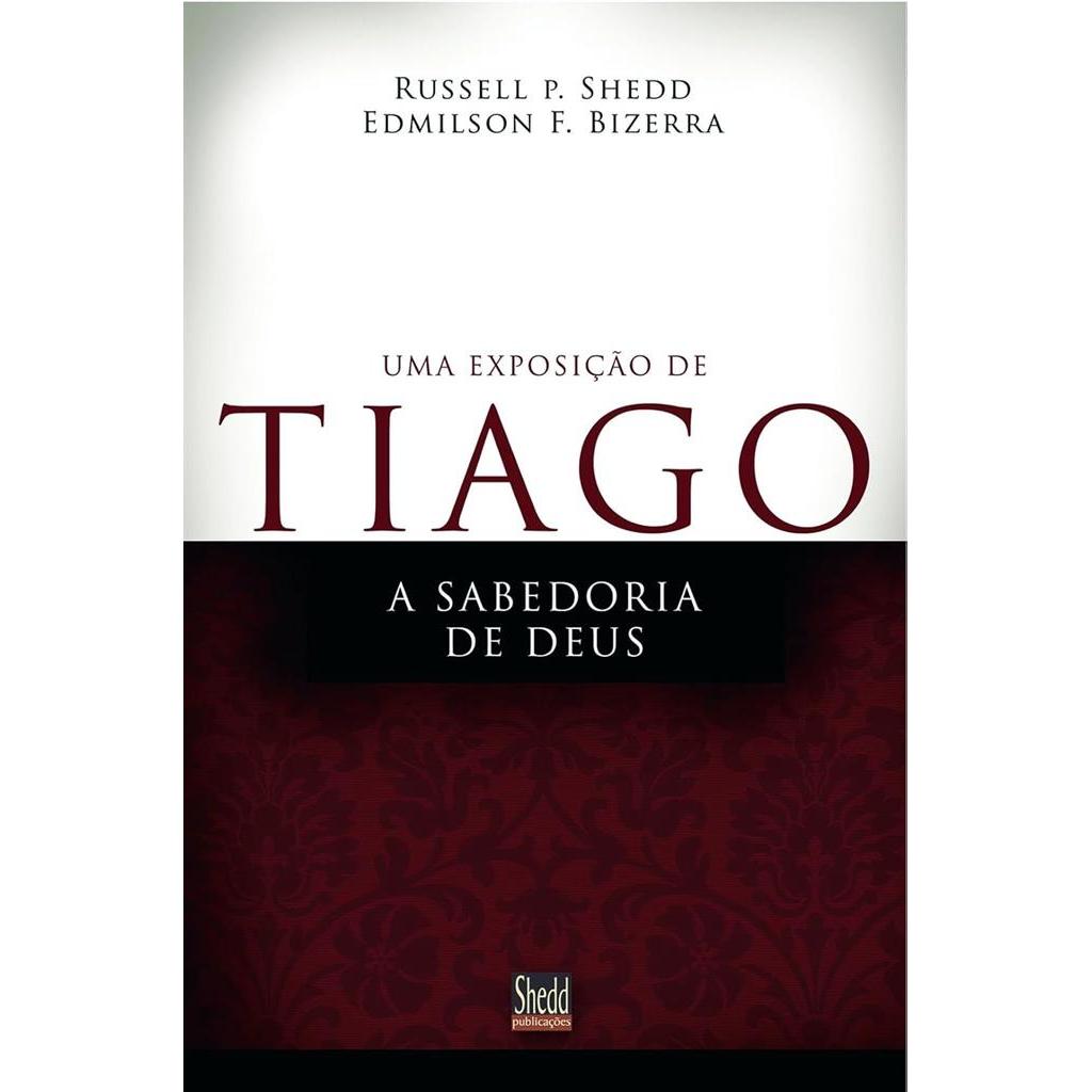 Uma exposição de Tiago : a sabedoria de Deus (Edição Economica) autor Bizerra, Edmilson F.