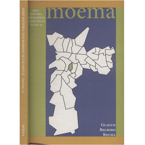 Série História Dos Bairros de São Paulo - Volume 32: Moema autor Glauco Belmiro Rocha