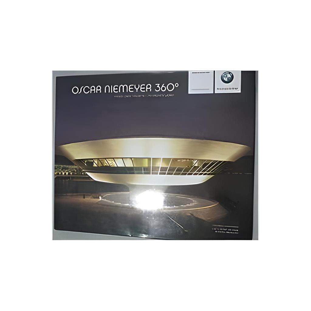 Oscar Niemeyer 360º: Minhas Obras Favoritas autor Oscar Niemeyer - Texto - Fotos de Luiz C. Lacerda