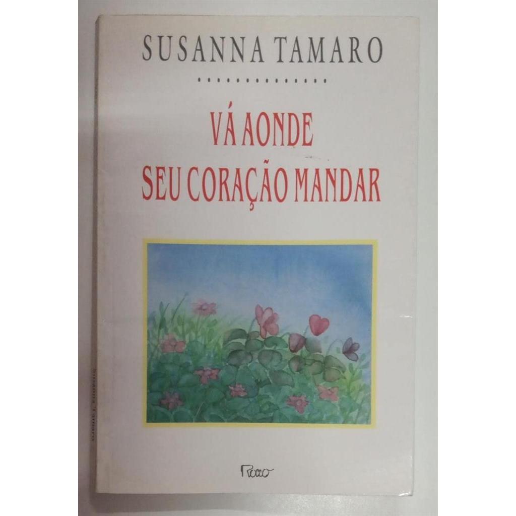 Vá aonde o seu coração mandar autor Susanna Tamaro