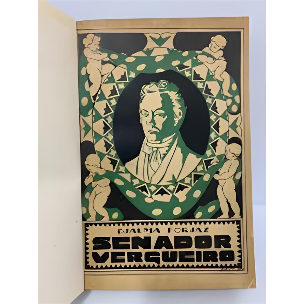 Volume 1 - Senador Vergueiro: sua Vida e sua Época - 1778 - 1859 autor Djalma Forjaz