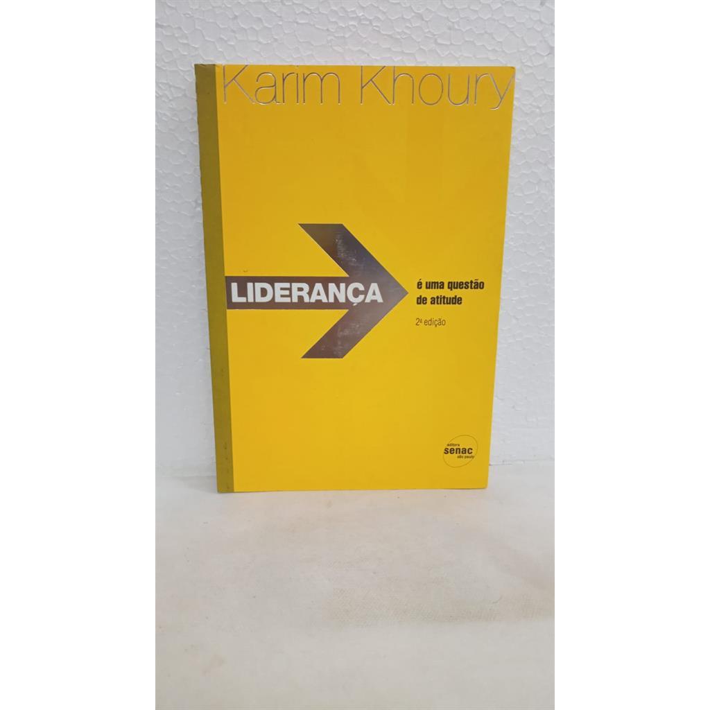 Liderança é uma questão de Atitude autor Khoury, karim