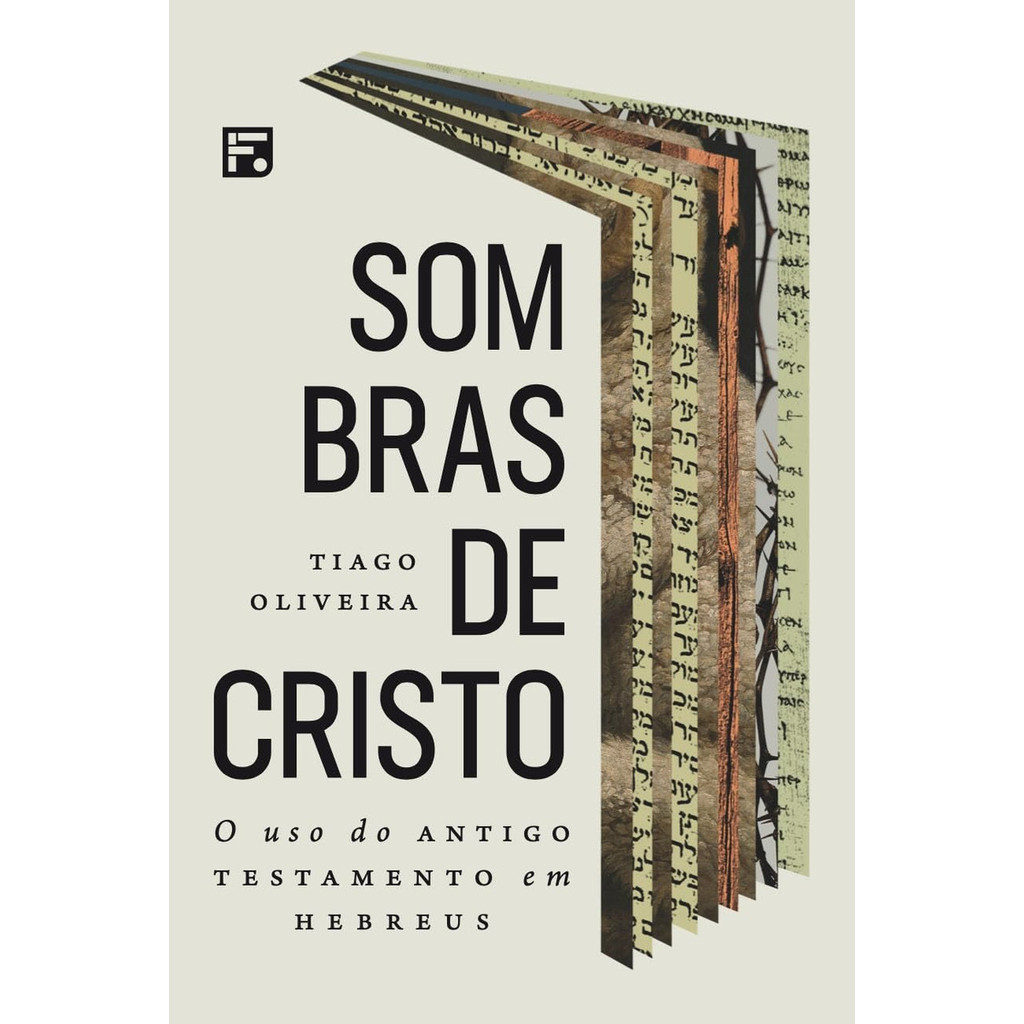 Livro Sombras De Cristo: O Uso Do Antigo Testamento Em Hebreus - Tiago Oliveira