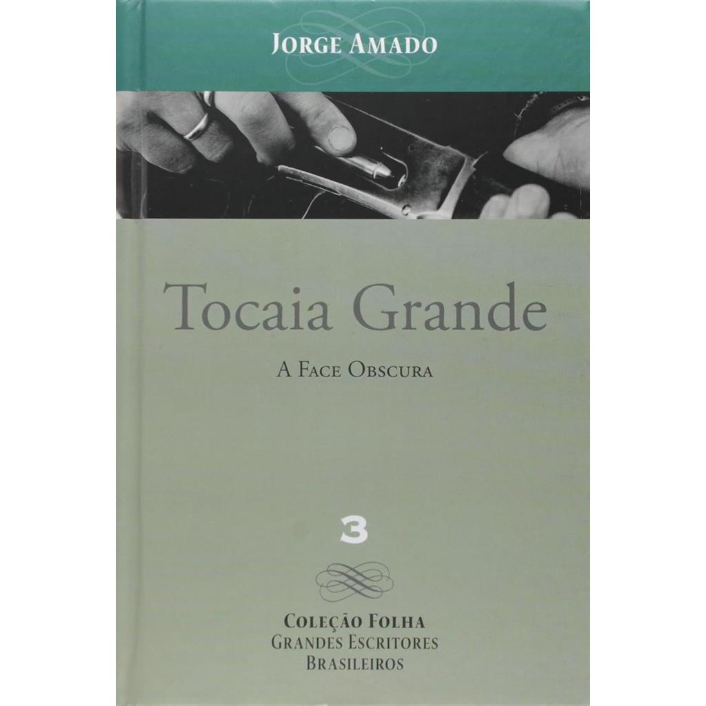 Tocaia Grande: a face obscura - folha grandes escritores brasileiros 3 autor Jorge amado