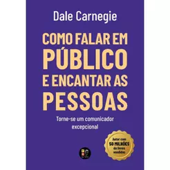Como Falar Em Público e Encantar Pessoas | Dale Carnegie