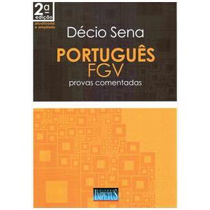 Português FGV - Provas comentadas autor Décio Sena