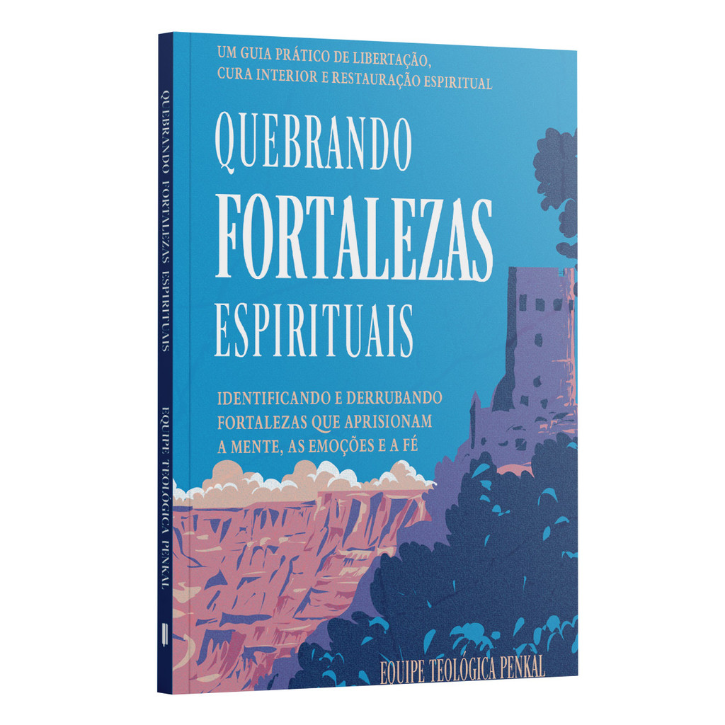 Quebrando Fortalezas Espirituais: Mente, Emoção e Fé | Equipe Teológica Penkal