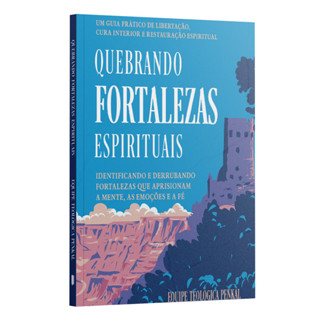 Quebrando Fortalezas Espirituais: Mente, Emoção e Fé | Equipe Teológica Penkal em Oferta na Shopee