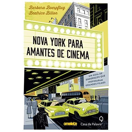 Nova York Para Amantes de Cinema - Um Guia de Endereços Que Inspiraram Grandes Filmes de Barbara Boespflug 7824084