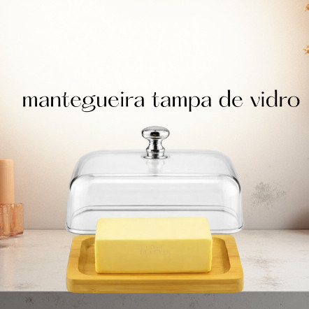Manteigueira Transparente com Base de Bambu e puxador inox em Oferta na Shopee