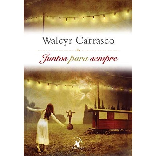 Juntos Para Sempre- Ficção Brasileira ( Bem conservado ) - Literatura de Walcyr Carrasco 7835177