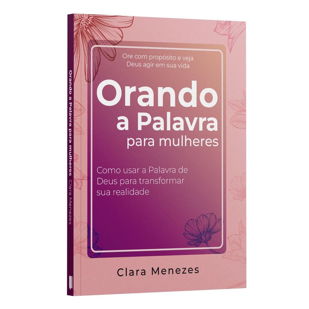 Orando a Palavra para Mulheres | Como Usar a Palavra de Deus para Transformar sua Realidade