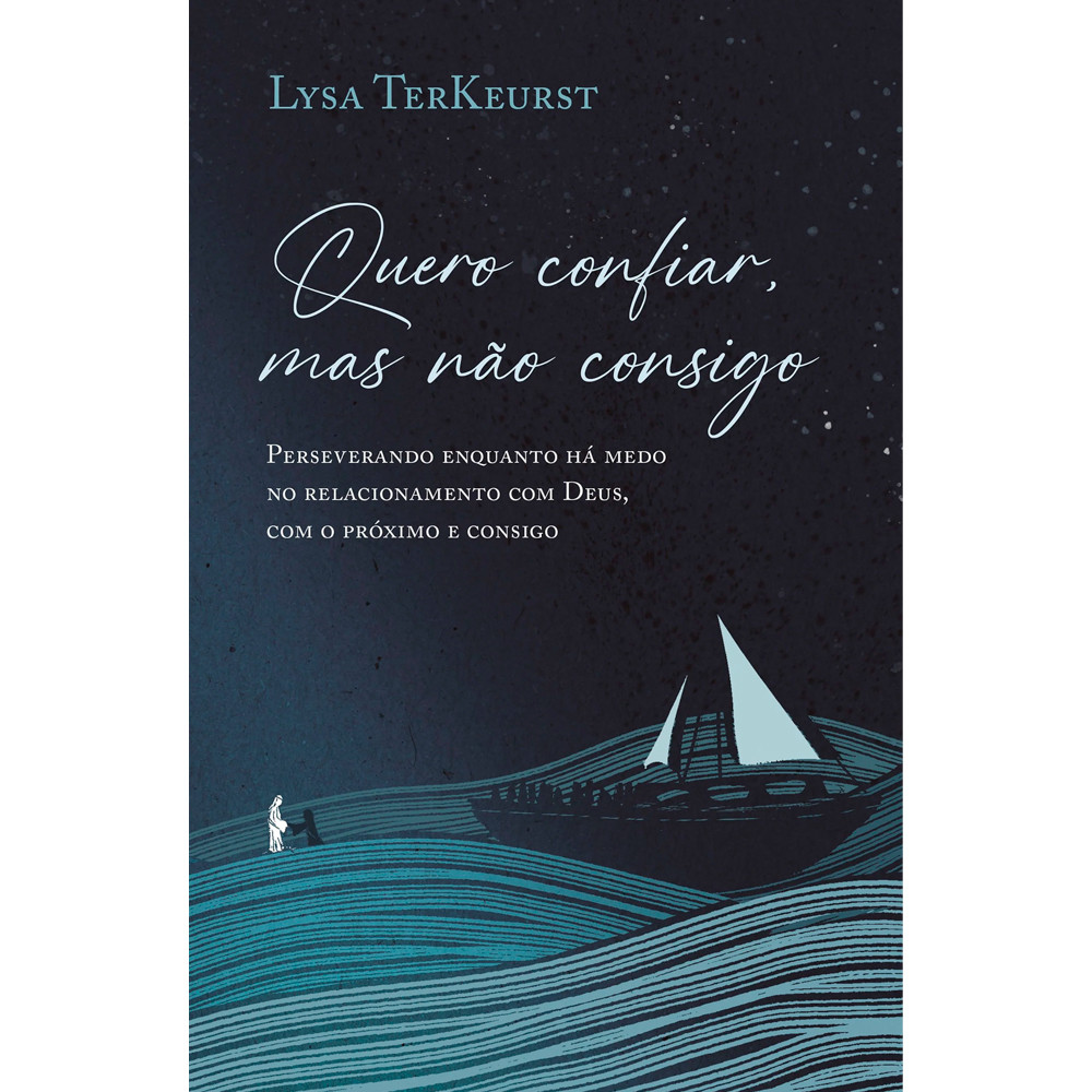 Quero Confiar, Mas Não Consigo | Lysa Terkeurst