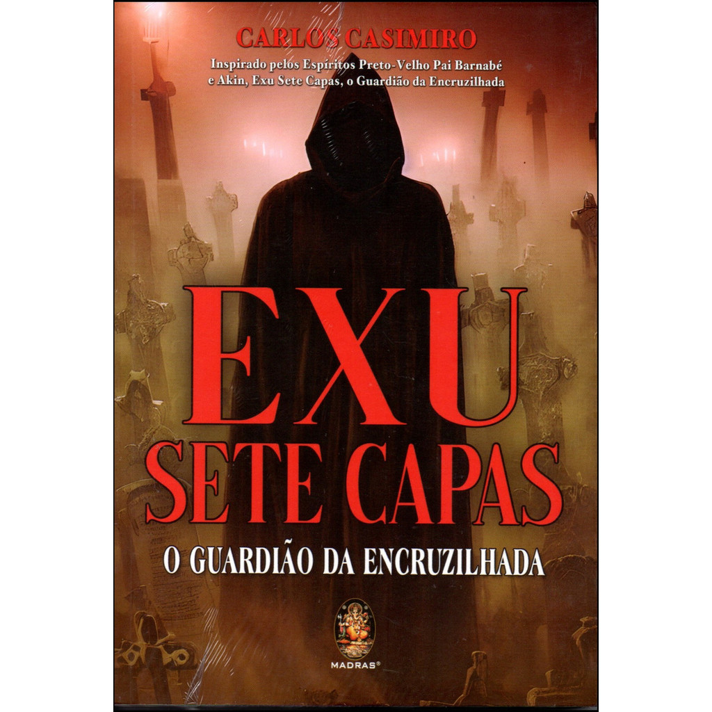 Exu Sete Capas: O Guardião Da Encruzilhada - Carlos Casimiro