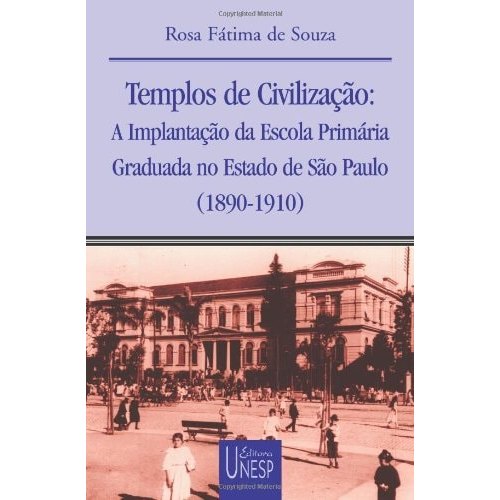 Livro Templos de Civilização: a Implantação da Escola Primária Graduada no Estado de São Paulo (1890- ... 7917933 — R$ 64,90 em Shopee