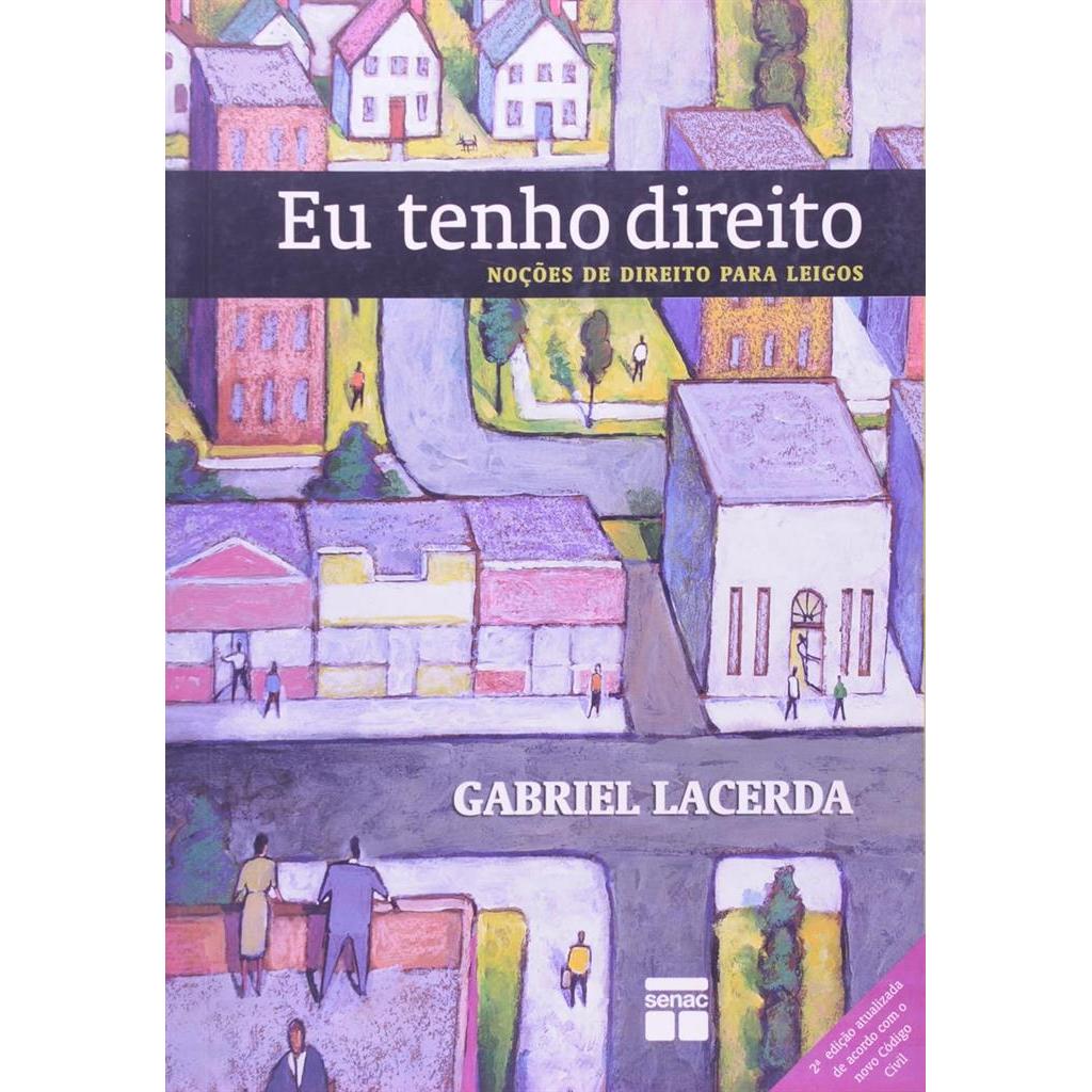 Eu Tenho Direito - Noções de Direito Para Leigos autor Gabriel Lacerda