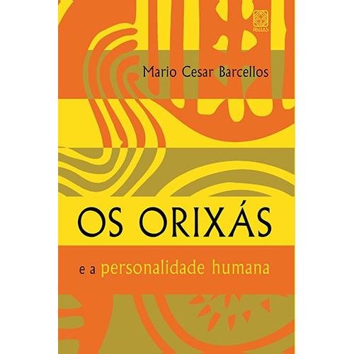 Os Orixas E A Personalidade Humana, De Barcellos, Mario Cesar. Editorial Pallas Editora E Distribuidora Ltda., Capa Mole