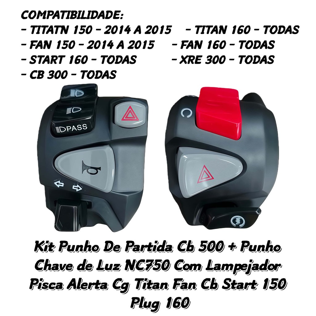 Kit Punho De Partida Cb 500 + Punho Chave de Luz NC750 Com Lampejador Pisca Alerta Cg Titan Fan Cb Start 150 Plug 160mod