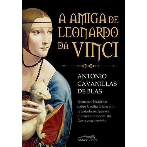 A Amiga de Leonardo da Vinci de Antonio Cavanillas de Blas 6901732 de Antonio Cavanillas De Blas 7870944