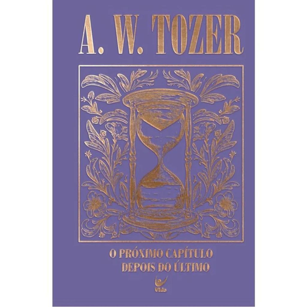 O próximo capítulo depois do último | Capa Dura Luxo | A. W. Tozer