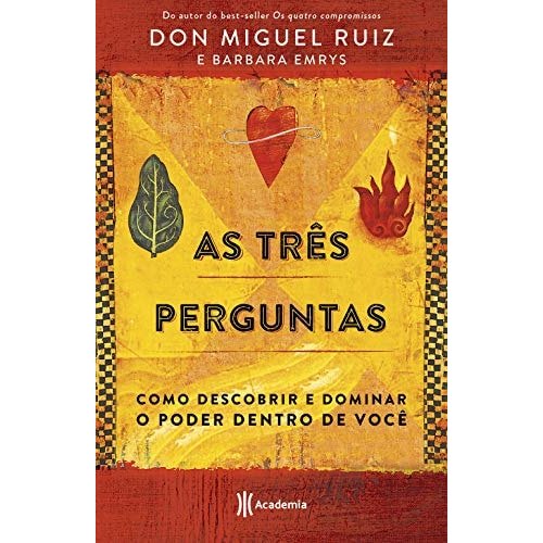As Tres Perguntas - Como Descobrir E Dominar O Poder Dentro De Voce de Dom Miguel Ruiz 7782049